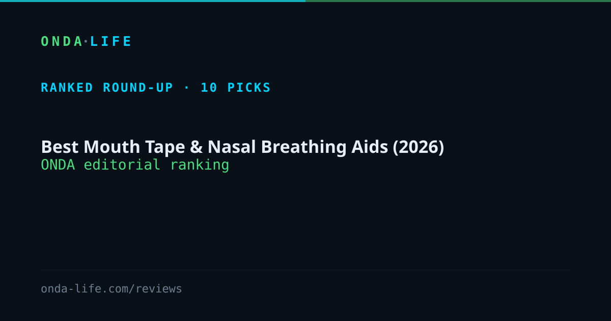 Best Mouth Tape & Nasal Breathing Aids (2026) — ONDA editorial ranking